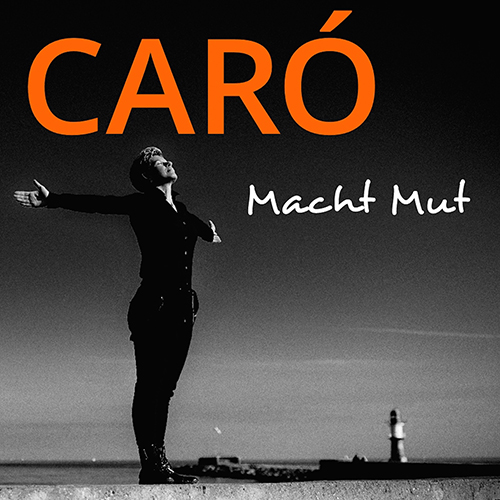 CARO - Single Macht Mut