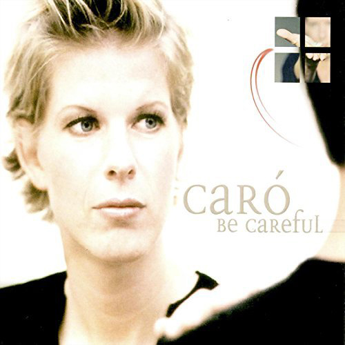 CARO Be Careful CD